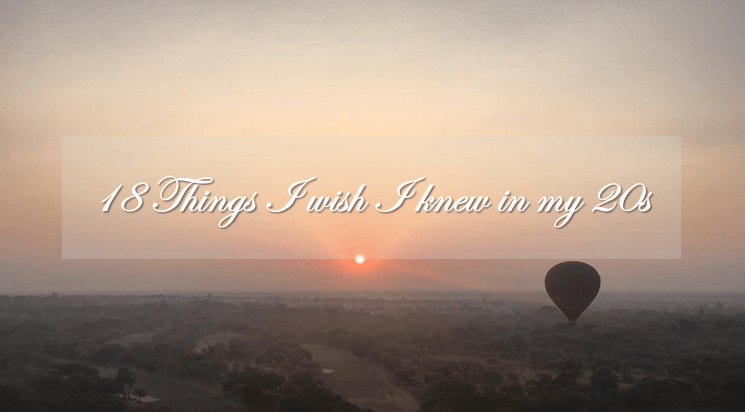 18 things I wish I knew in my&nbsp;20s